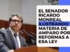 El senador Ricardo Monreal ilustrando en materia de amparo por reformas a esa ley