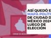 Así quedó el mapa político de Cd de México 2024 luego de elección